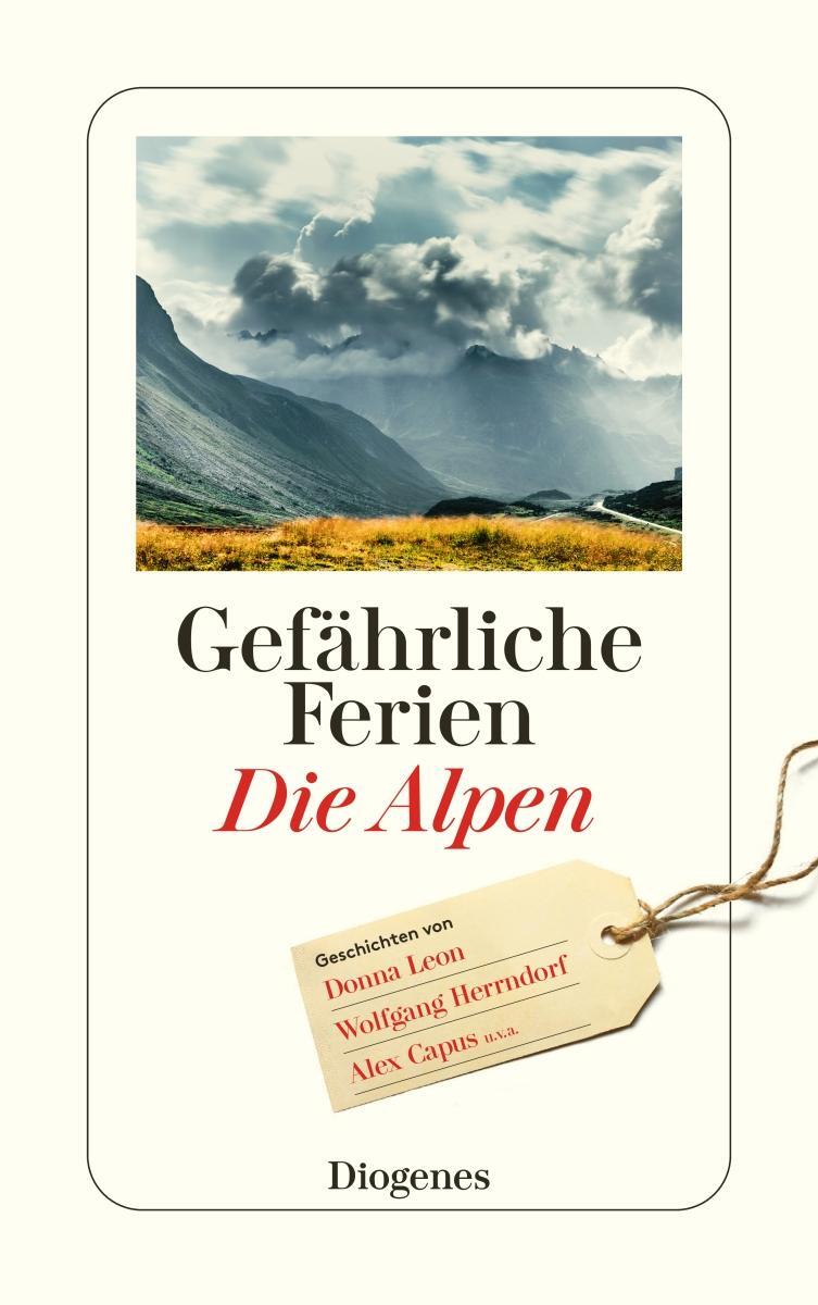 Cover: 9783257243970 | Gefährliche Ferien - Die Alpen | Taschenbuch | Diogenes Taschenbücher