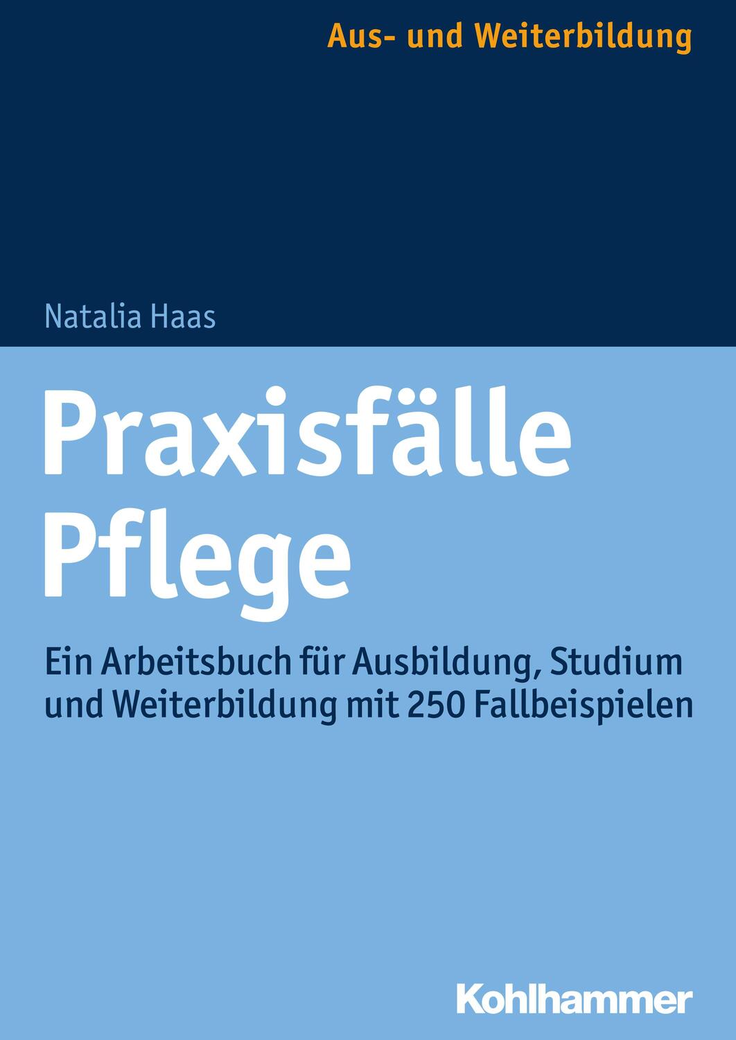Cover: 9783170326774 | Praxisfälle Pflege | Natalia Haas | Taschenbuch | Deutsch | 2018