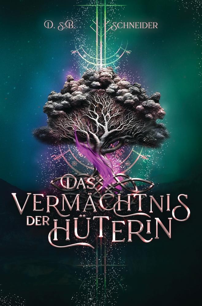 Cover: 9783757966164 | Das Vermächtnis der Hüterin | Diana S. B. Schneider | Taschenbuch