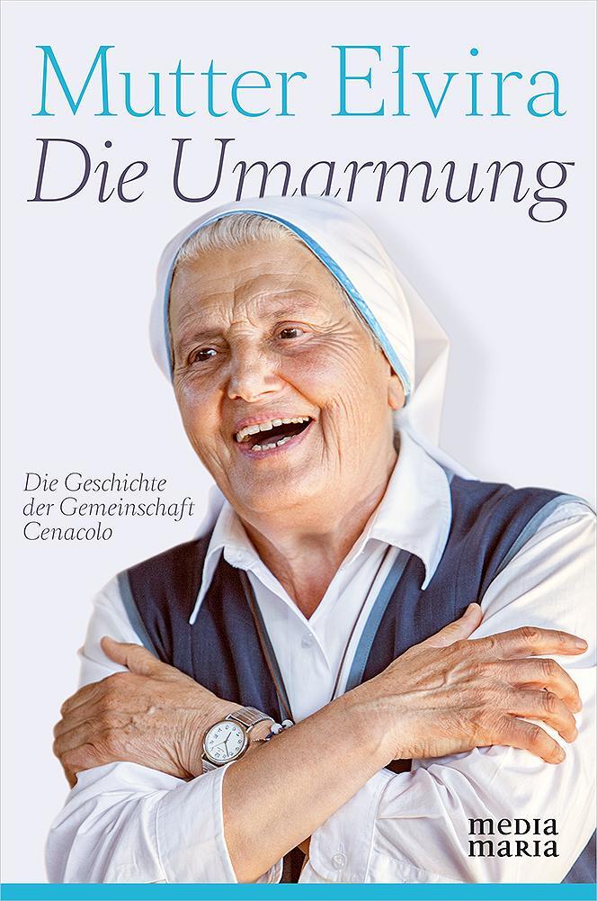 Cover: 9783945401101 | Die Umarmung | Die Geschichte der Gemeinschaft Cenacolo | Casella