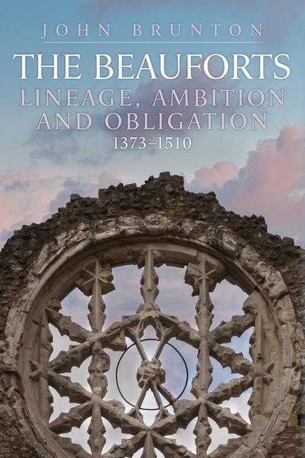 Cover: 9781398103825 | The Beauforts | Lineage, Ambition and Obligation 1373-1510 | Brunton