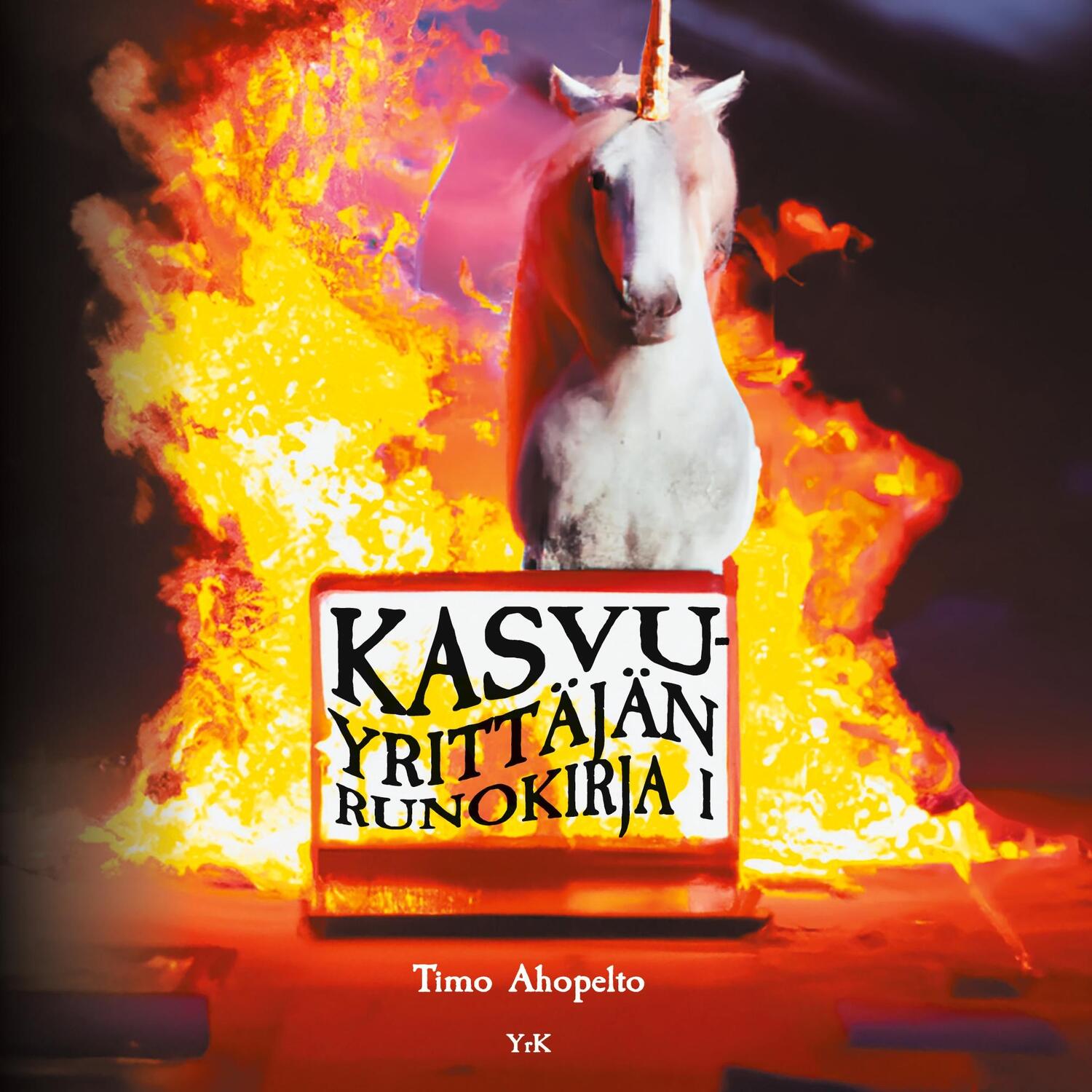 Cover: 9789528019619 | Kasvuyrittäjän runokirja 1 | Timo Ahopelto | Buch | Finnisch | 2023