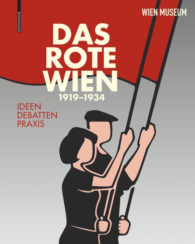 Cover: 9783035619577 | Das Rote Wien 1919-1934 | Ideen, Debatten, Praxis. | Schwarz (u. a.)