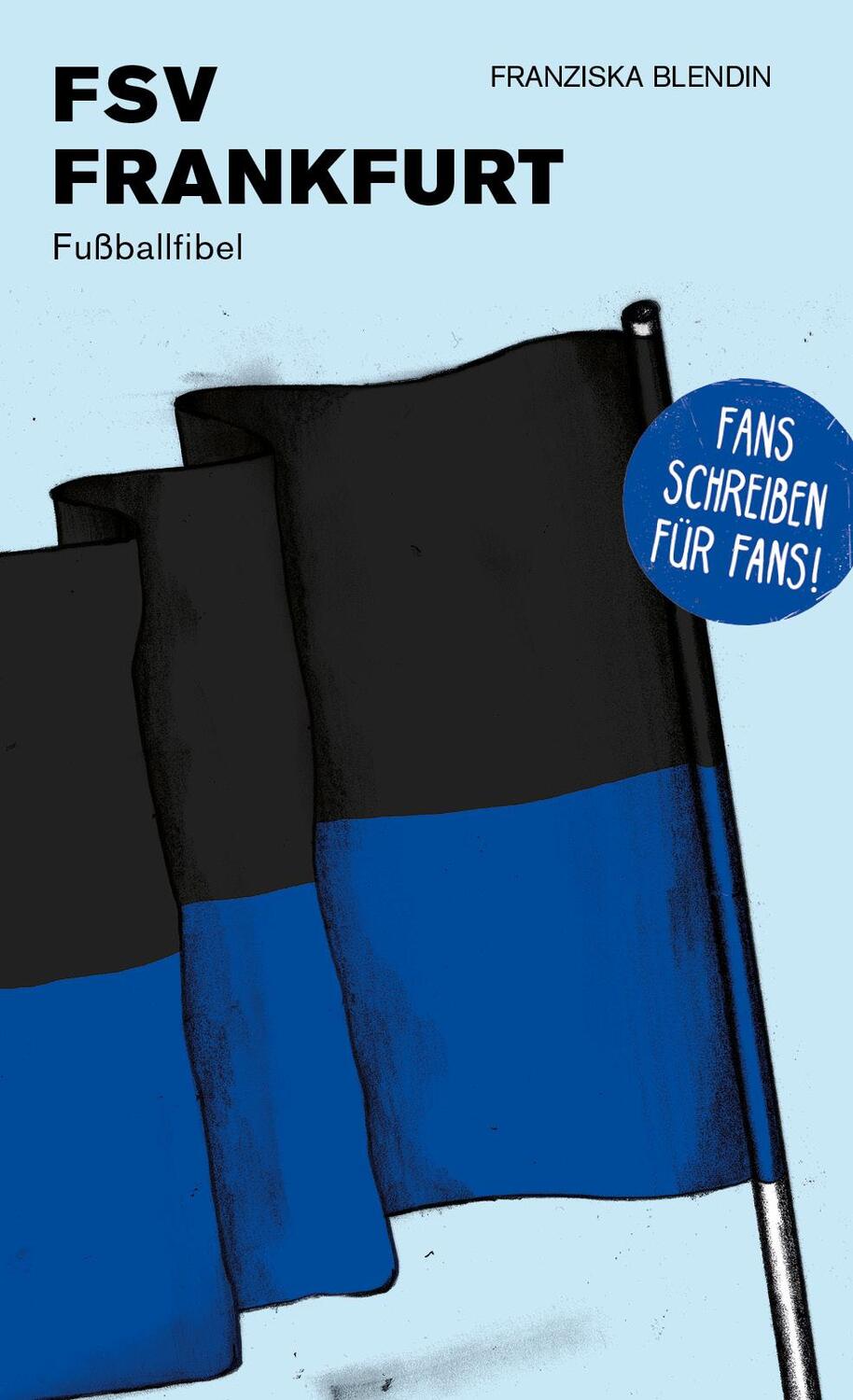 Cover: 9783944068824 | FSV Frankfurt | Fußballfibel | Franziska Blendin | Taschenbuch | 2020