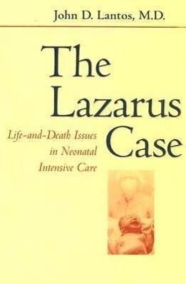 Cover: 9780801887703 | The Lazarus Case | Life-And-Death Issues in Neonatal Intensive Care