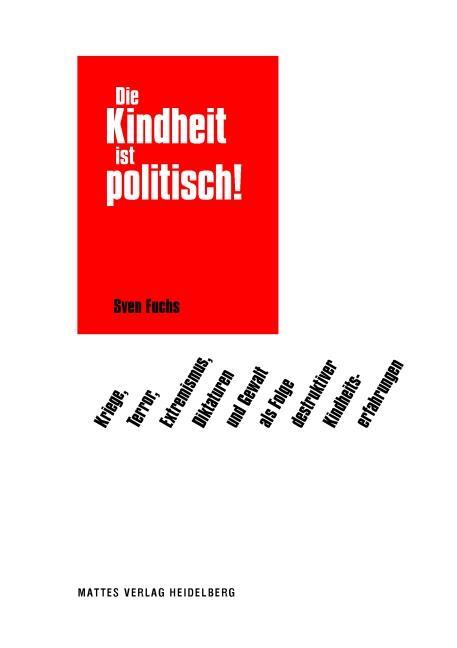 Cover: 9783868091434 | Die Kindheit ist politisch! | Sven Fuchs | Taschenbuch | 406 S. | 2019