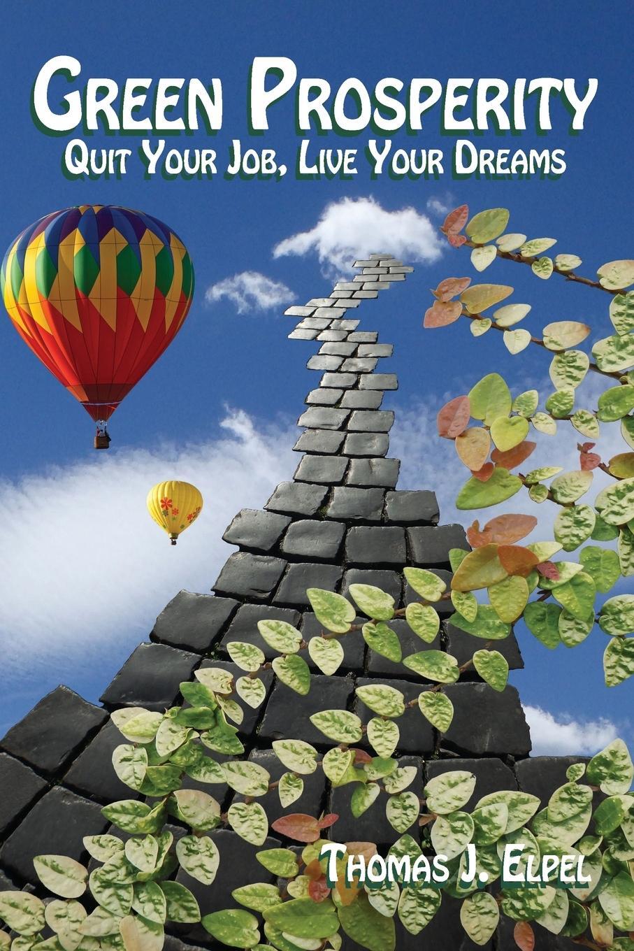 Cover: 9781892784414 | Green Prosperity | Quit Your Job, Live Your Dreams | Thomas J Elpel