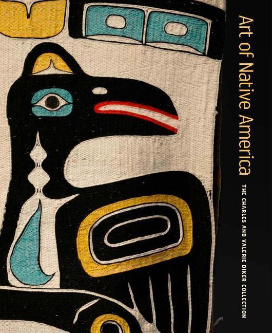 Cover: 9781588396624 | Art of Native America: The Charles and Valerie Diker Collection | Buch