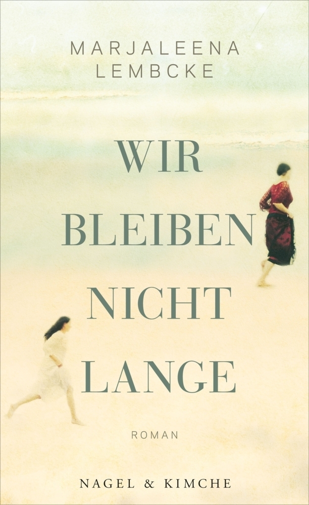 Cover: 9783312006885 | Wir bleiben nicht lange | Roman | Marjaleena Lembcke | Buch | Deutsch