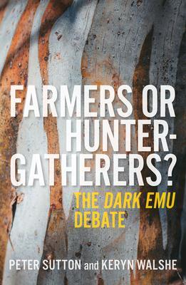 Cover: 9780522877854 | Farmers or Hunter-Gatherers?: The Dark Emu Debate | Sutton (u. a.)