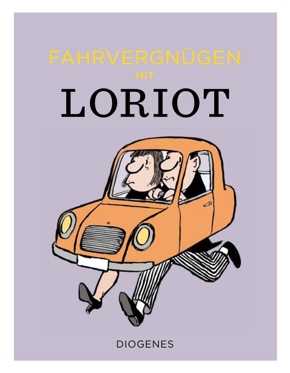 Cover: 9783257021820 | Fahrvergnügen mit Loriot | Loriot | Buch | Diogenes Kunstbücher | 2022