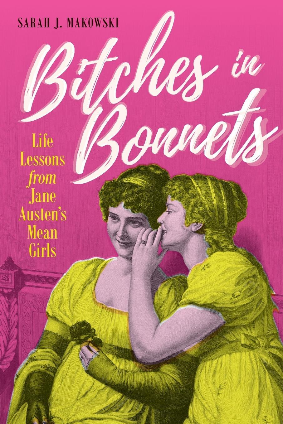 Cover: 9781633888548 | Bitches in Bonnets | Life Lessons from Jane Austen's Mean Girls | Buch