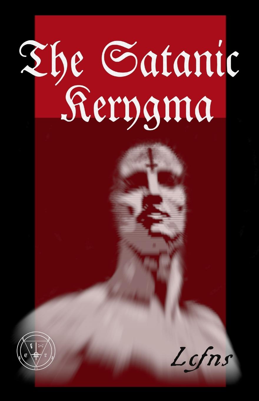 Cover: 9788367736107 | The Satanic Kerygma | The Mystery of Godlessness | Lcf Ns | Buch