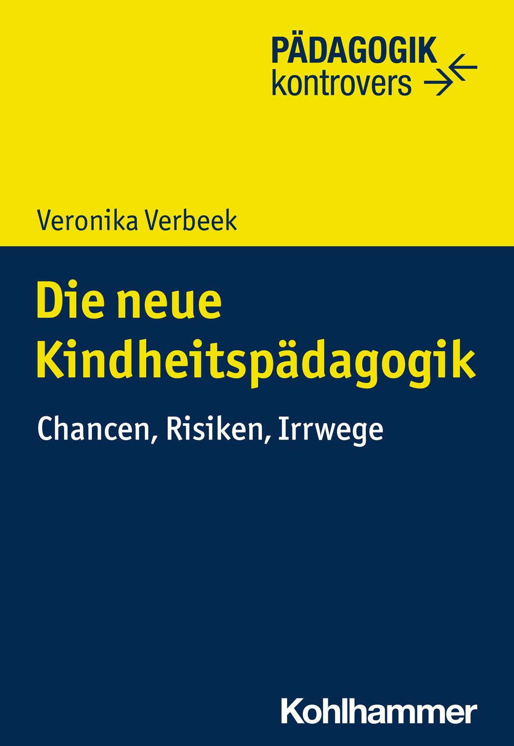 Cover: 9783170436398 | Die neue Kindheitspädagogik | Chancen, Risiken, Irrwege | Verbeek