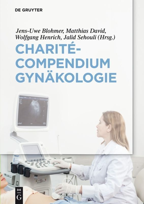 Cover: 9783110462562 | Charité-Compendium Gynäkologie | Jens-Uwe Blohmer (u. a.) | Buch