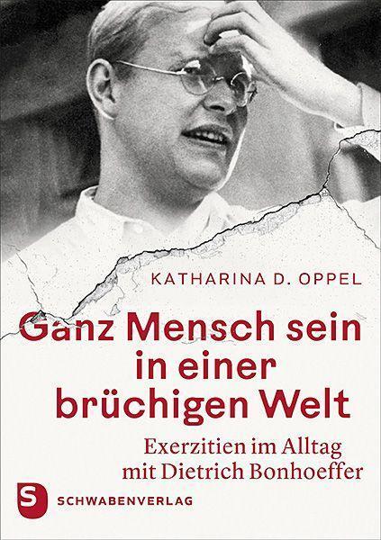 Cover: 9783796618321 | Ganz Mensch sein in einer brüchigen Welt | Katharina D. Oppel | Buch