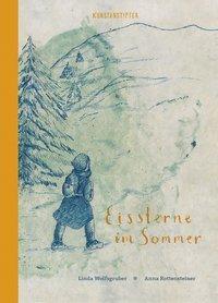 Cover: 9783942795579 | Eissterne im Sommer | Anna Rottensteiner | Buch | 28 S. | Deutsch