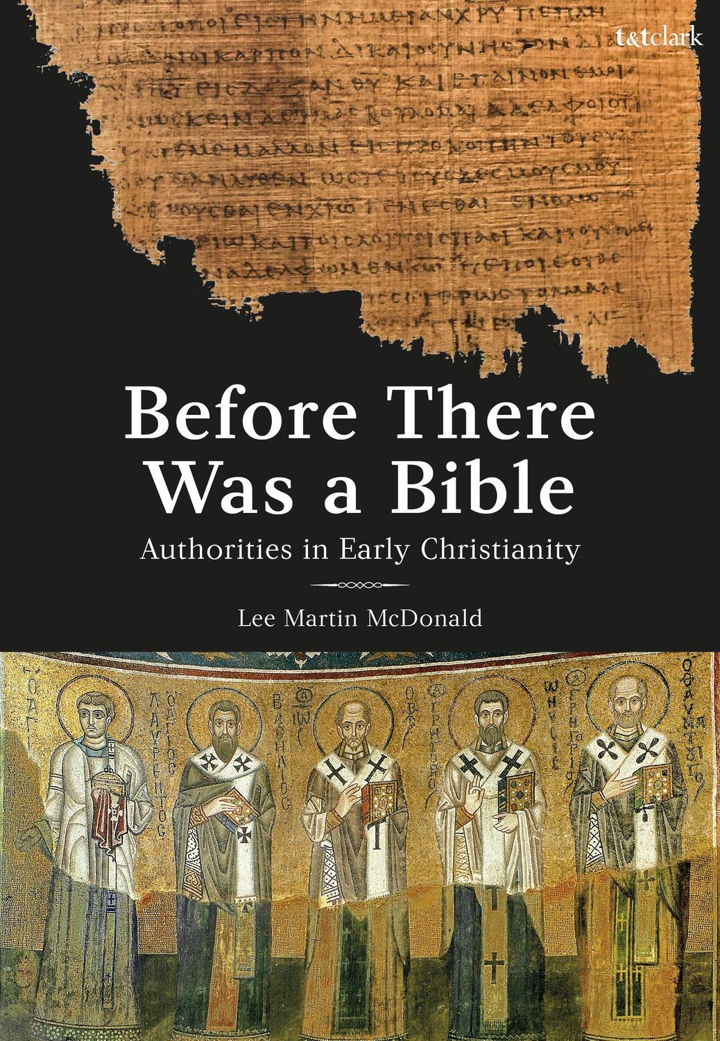 Cover: 9780567705785 | Before There Was a Bible | Authorities in Early Christianity | Buch