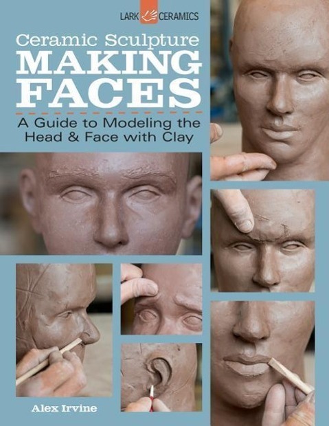 Cover: 9781454707769 | Ceramic Sculpture: Making Faces | Alex Irvine | Taschenbuch | Englisch