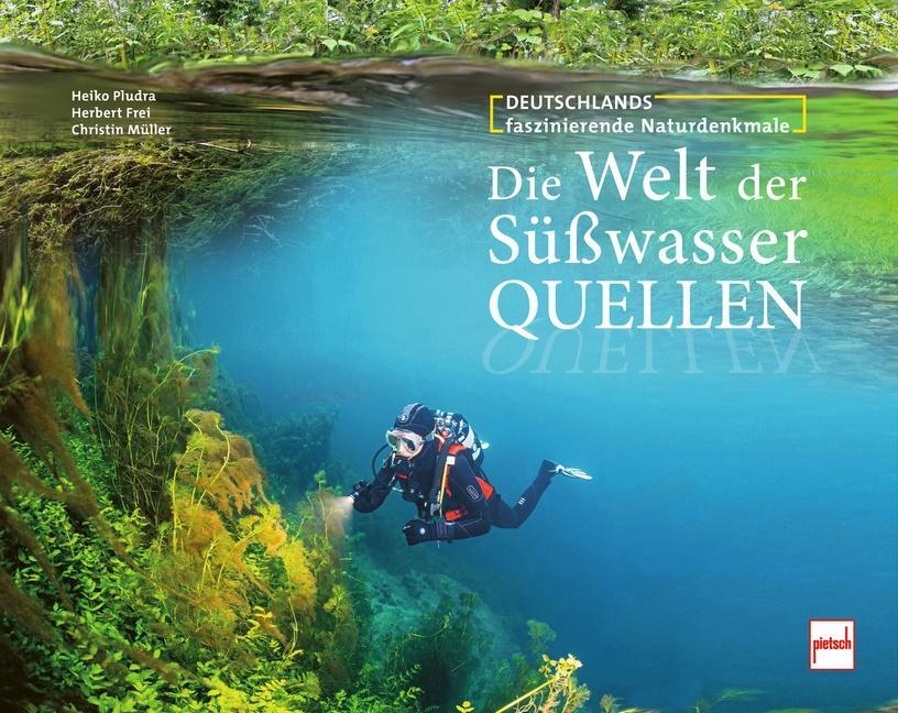 Cover: 9783613509283 | Die Welt der Süßwasserquellen | Herbert Frei (u. a.) | Buch | 192 S.