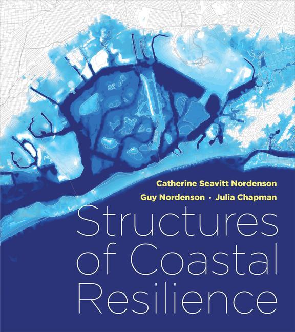 Cover: 9781610918589 | Structures of Coastal Resilience | Catherine Seavitt Nordenson (u. a.)