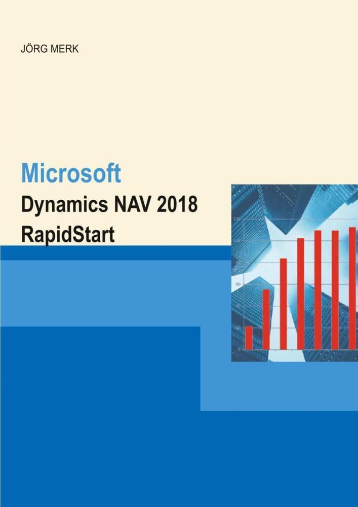 Cover: 9783945827604 | Microsoft Dynamics NAV 2018 RapidStart | Jörg Merk | Taschenbuch