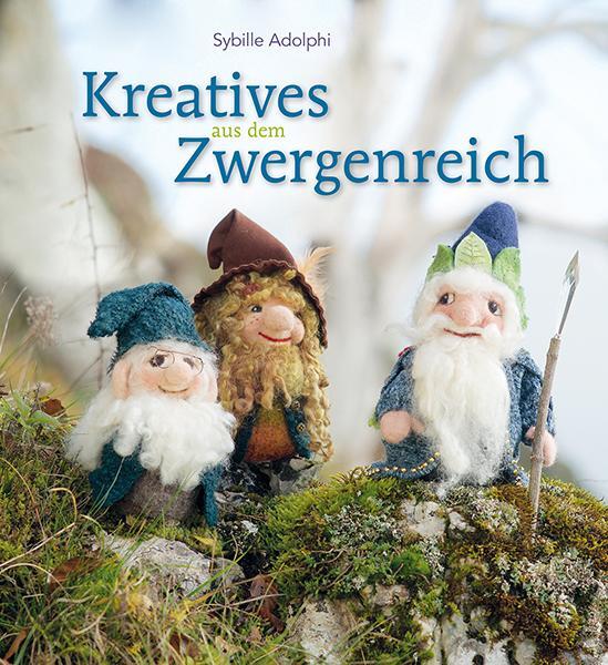 Cover: 9783772527470 | Kreatives aus dem Zwergenreich | Sybille Adolphi | Taschenbuch | 2015