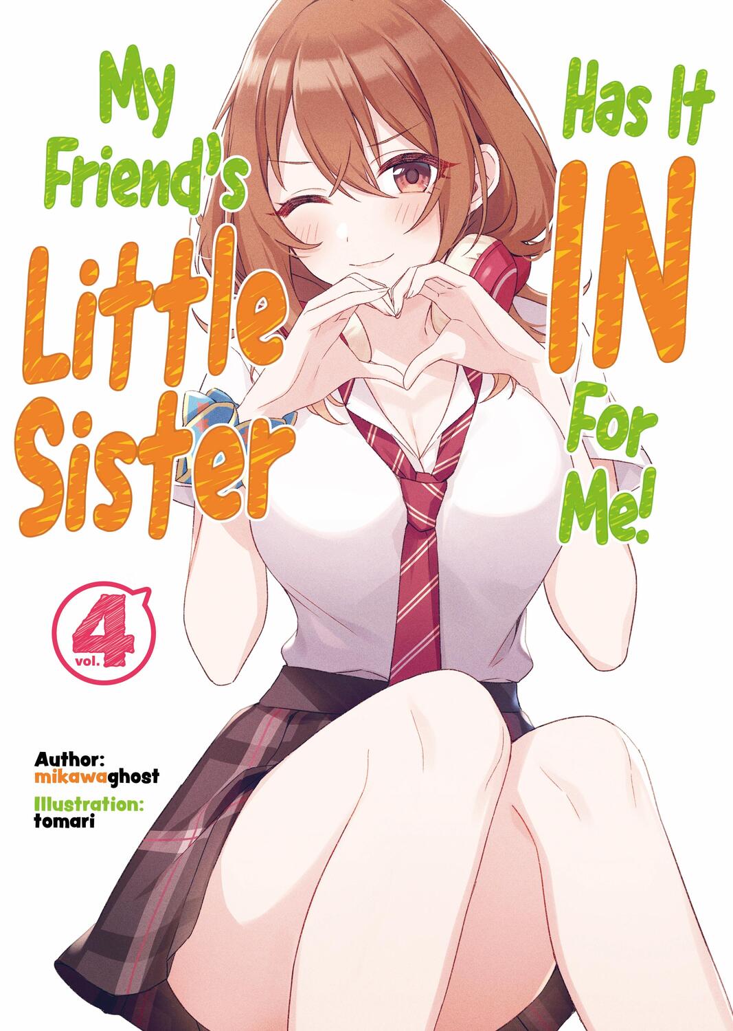Cover: 9781718326835 | My Friend's Little Sister Has It in for Me! Volume 4 | Mikawaghost