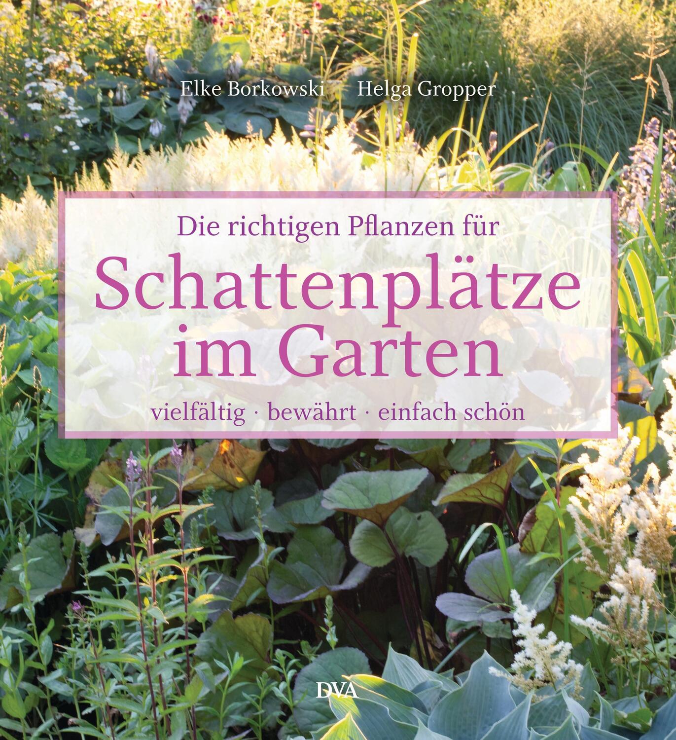 Cover: 9783421040039 | Die richtigen Pflanzen für Schattenplätze im Garten | Buch | Deutsch