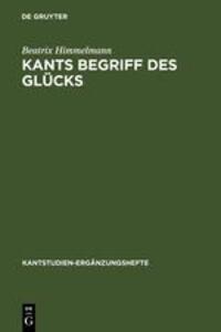 Cover: 9783110177657 | Kants Begriff des Glücks | Beatrix Himmelmann | Buch | ISSN | VIII