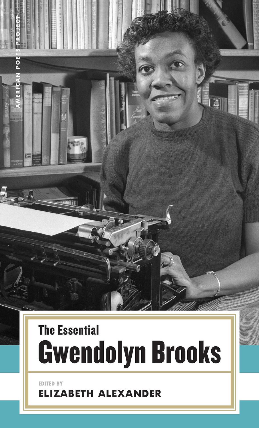 Cover: 9781931082877 | The Essential Gwendolyn Brooks: (American Poets Project #19) | Brooks