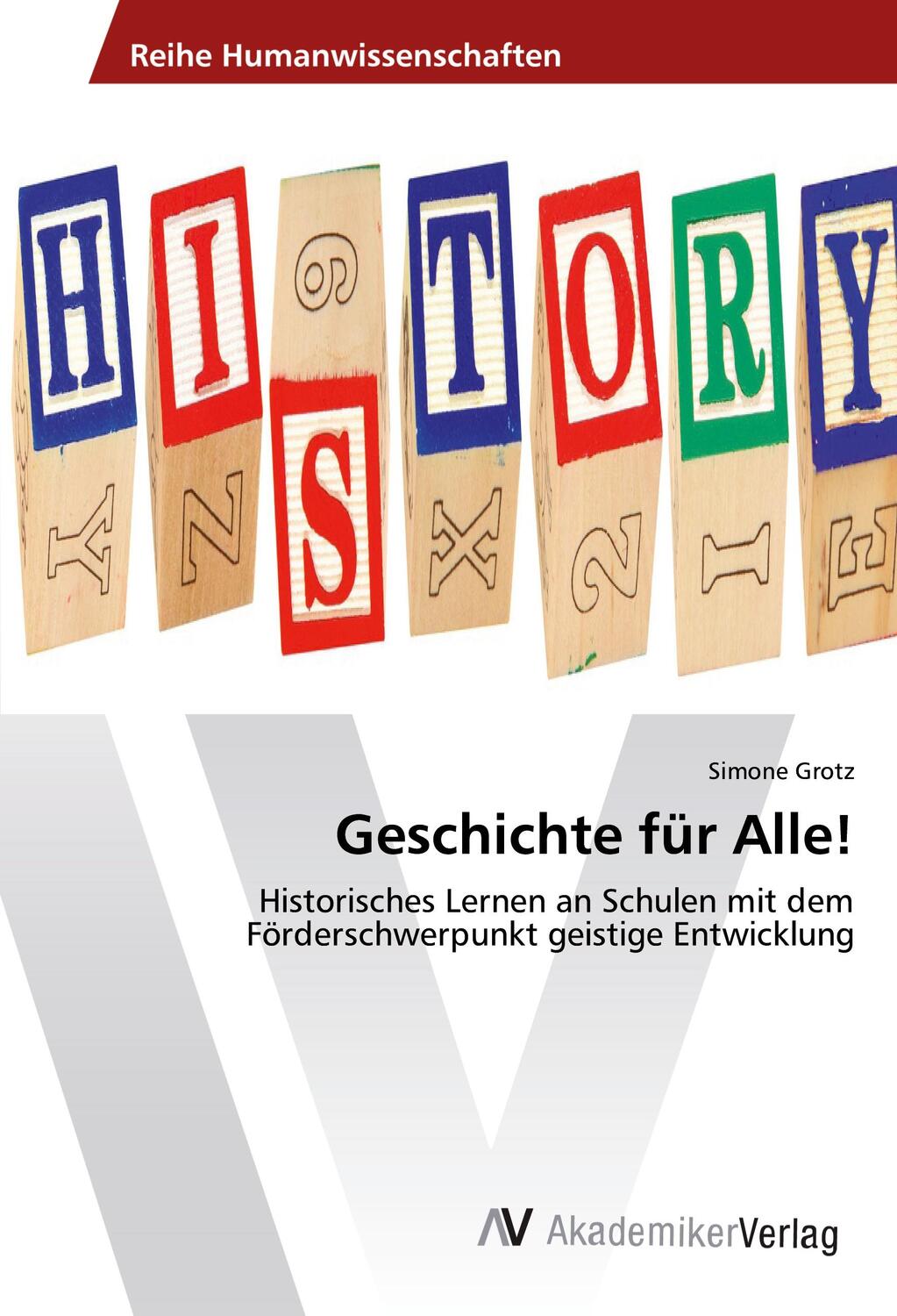 Cover: 9783639872637 | Geschichte für Alle! | Simone Grotz | Taschenbuch | Paperback | 2016