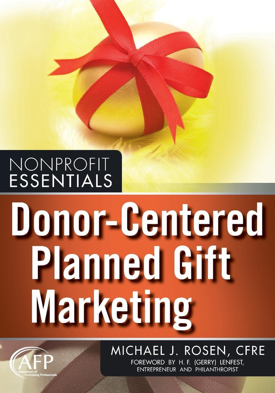 Cover: 9780470581582 | Donor-Centered Planned Gift Marketing | Michael J Rosen | Taschenbuch