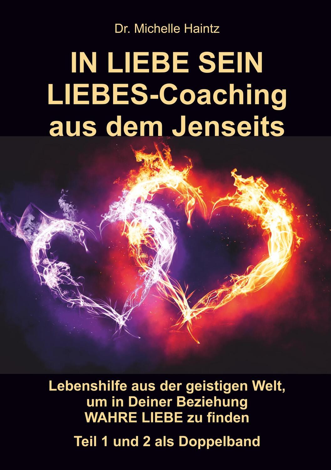 Cover: 9783967380873 | IN LIEBE SEIN LIEBES-Coaching aus dem Jenseits | Michelle Haintz