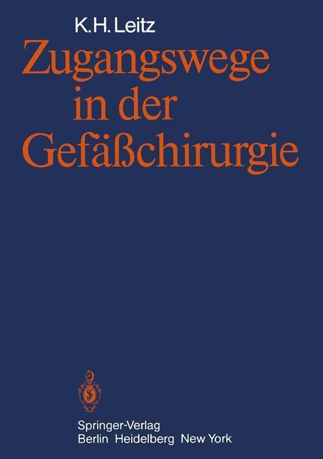 Cover: 9783642474798 | Zugangswege in der Gefäßchirurgie | K H Leitz | Taschenbuch | XII