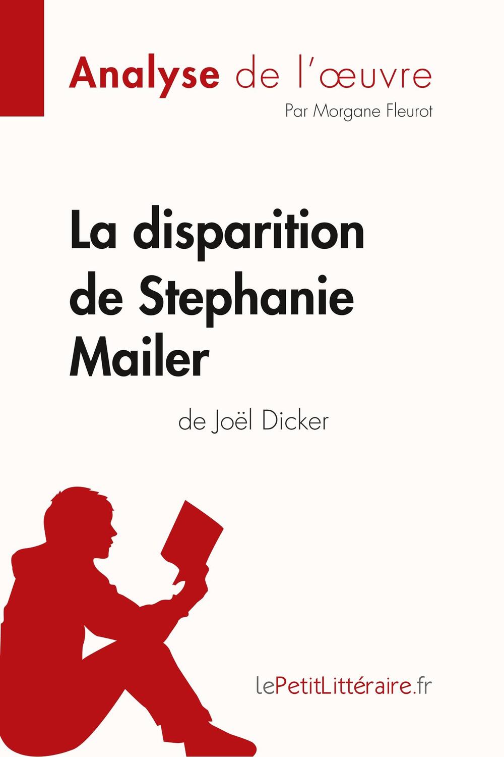 Cover: 9782808014434 | La disparition de Stephanie Mailer de Joël Dicker (Analyse de...