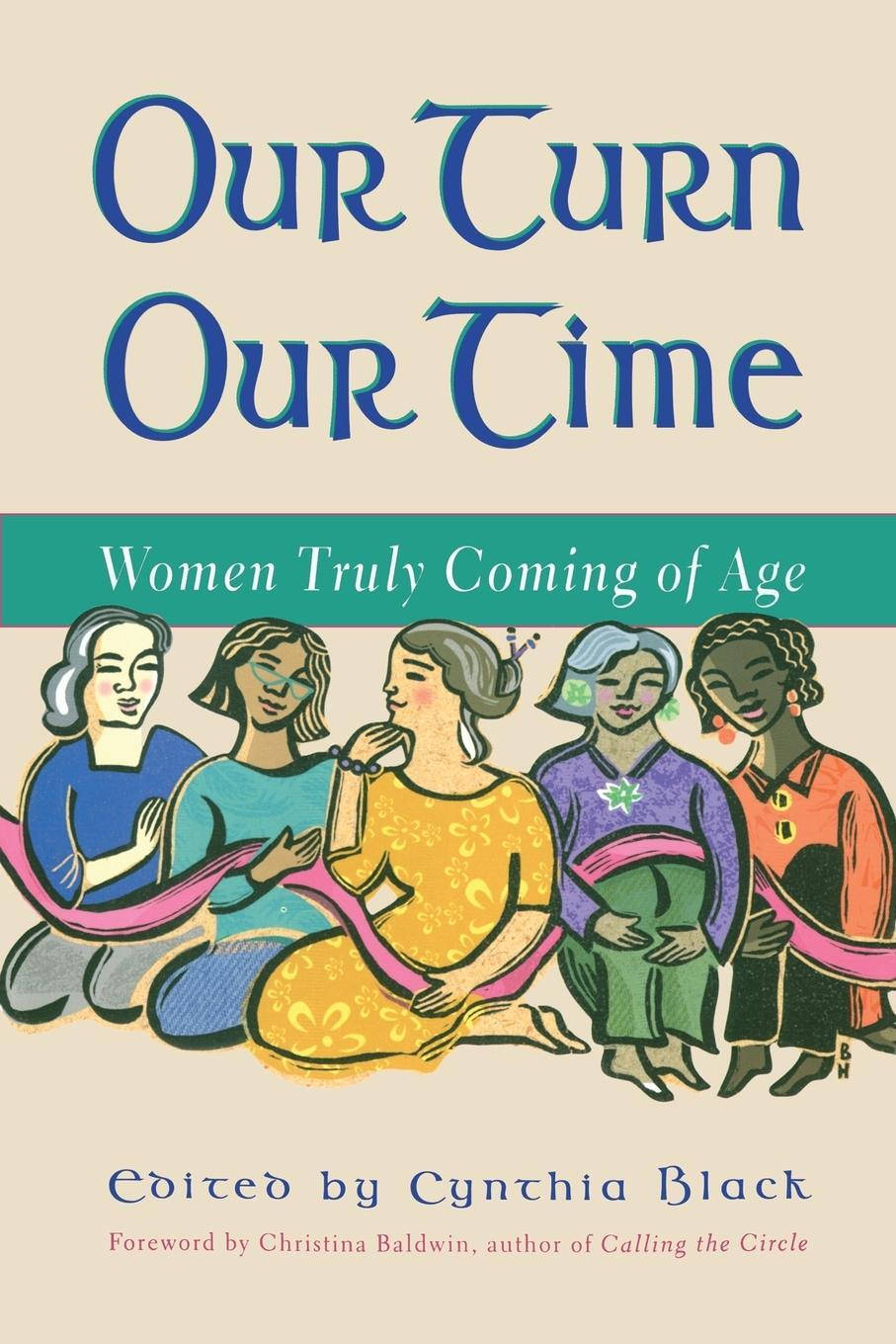 Cover: 9781582700298 | Our Turn Our Time | Women Truly Coming of Age | Christina Baldwin