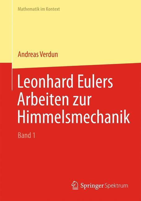Cover: 9783662443309 | Leonhard Eulers Arbeiten zur Himmelsmechanik | Andreas Verdun | Buch