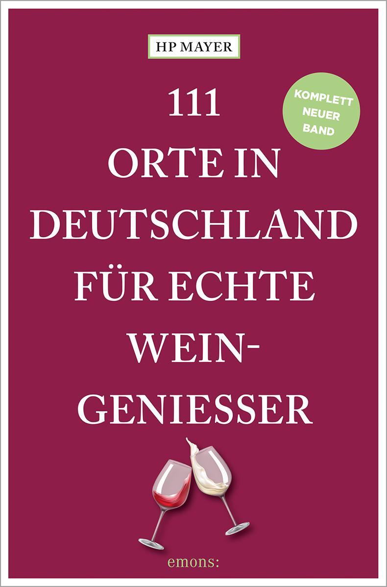 Cover: 9783740822019 | 111 Orte in Deutschland für echte Weingenießer | Hp Mayer | Buch