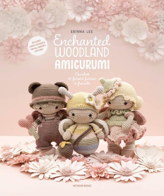 Cover: 9789491643507 | Enchanted Woodland Amigurumi | Crochet 15 Forest Fairies &amp; Friends