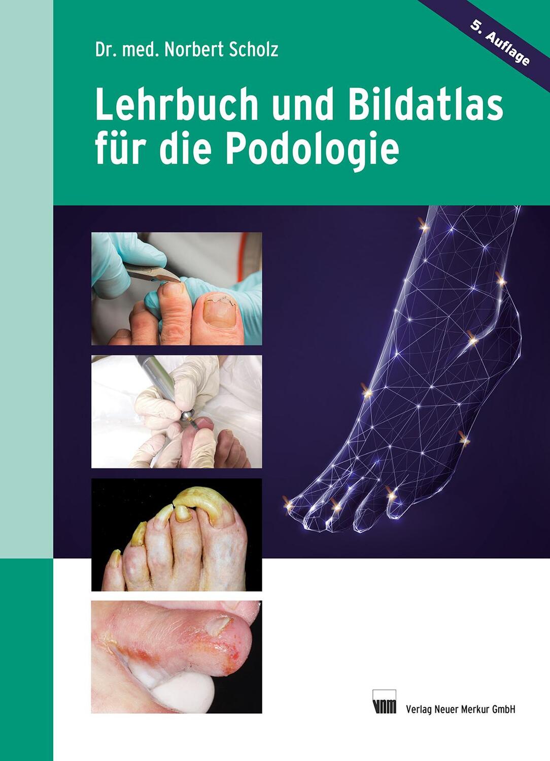 Cover: 9783954090631 | Lehrbuch und Bildatlas für die Podologie | Norbert Scholz | Buch