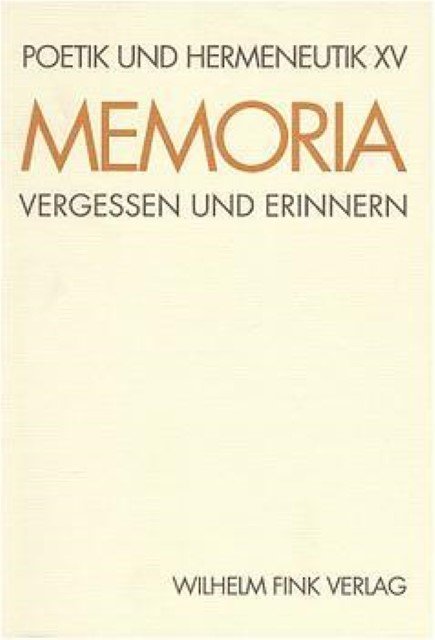 Cover: 9783770527373 | Memoria. Vergessen und Erinnern | Poetik und Hermeneutik 15 | Buch