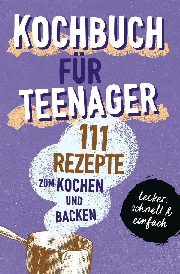 Cover: 9783754901175 | KOCHBUCH FÜR TEENAGER | Team booXpertise | Taschenbuch | 2021 | epubli