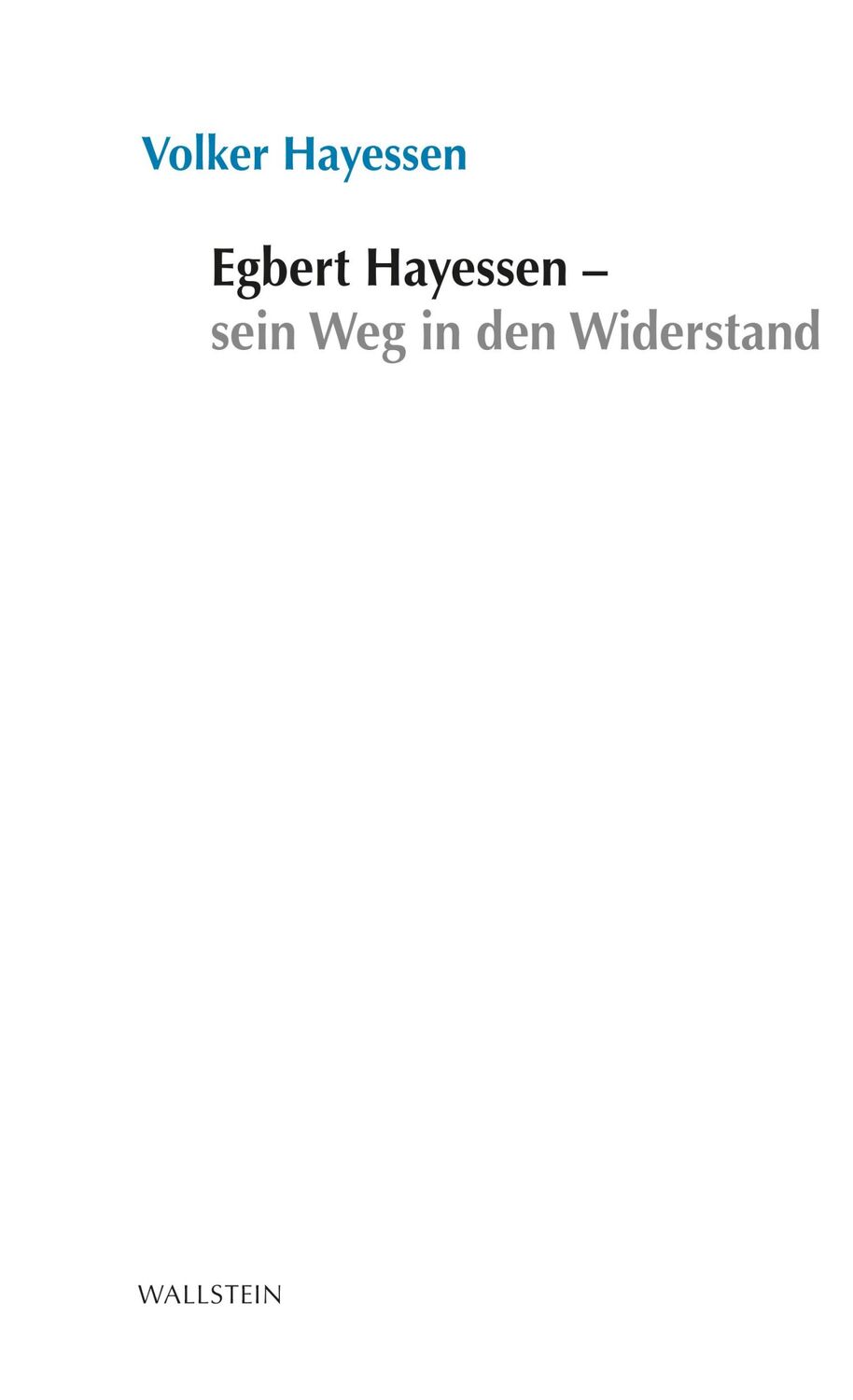 Cover: 9783835353411 | Egbert Hayessen - sein Weg in den Widerstand | Volker Hayessen | Buch