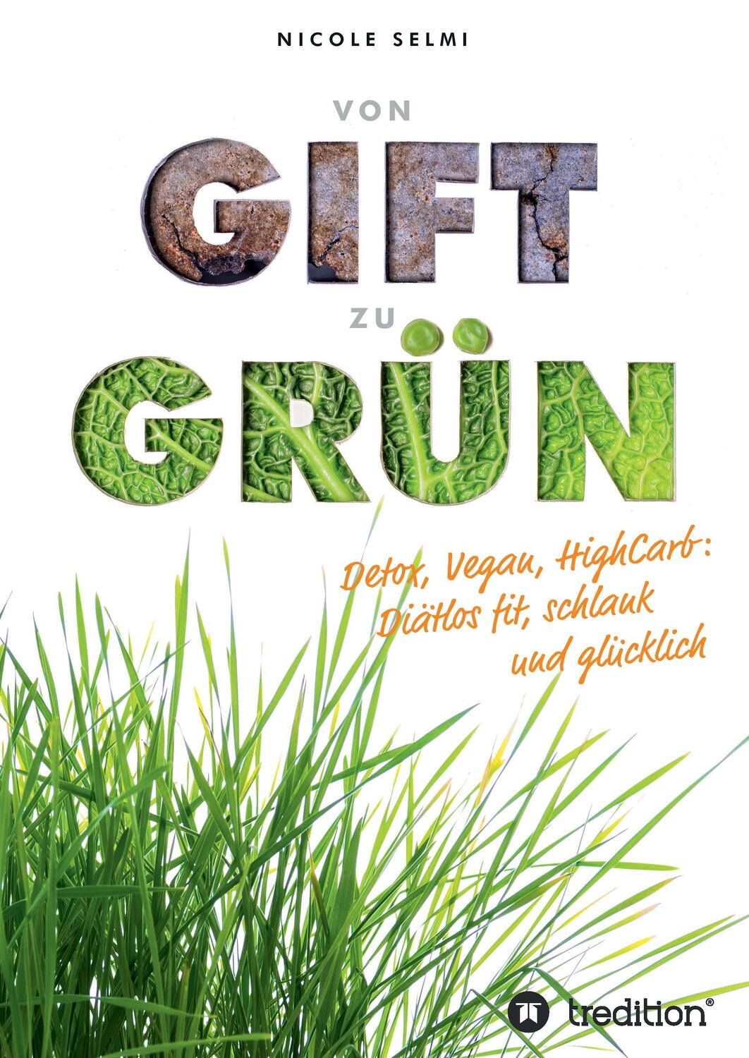 Cover: 9783734541377 | von Gift zu Grün | Nicole Selmi | Taschenbuch | tredition