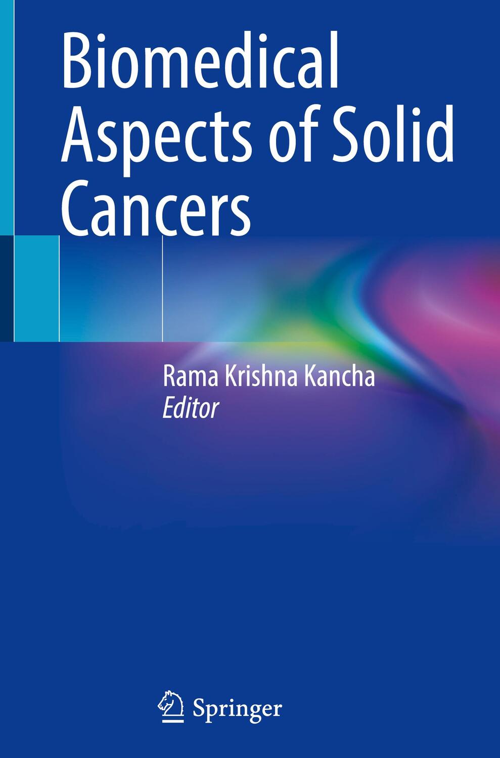 Cover: 9789819718016 | Biomedical Aspects of Solid Cancers | Rama Krishna Kancha | Buch