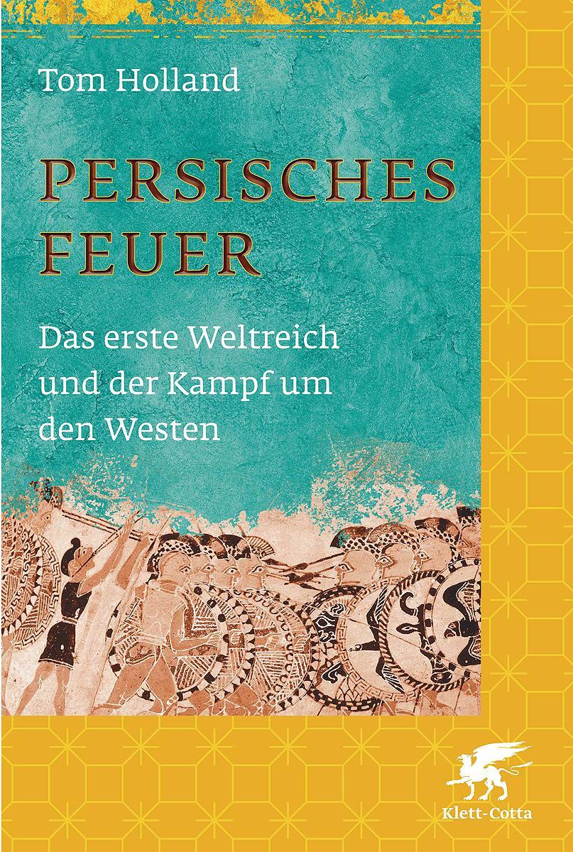 Cover: 9783608944631 | Persisches Feuer | Das erste Weltreich und der Kampf um den Westen