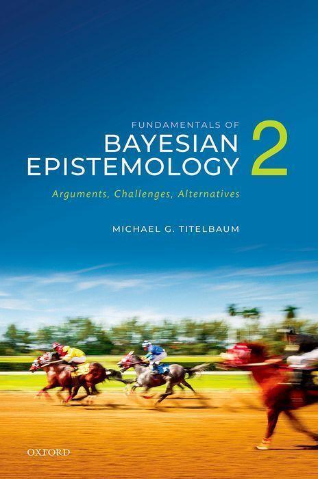 Cover: 9780192863157 | Fundamentals of Bayesian Epistemology 2 | Michael G. Titelbaum | Buch