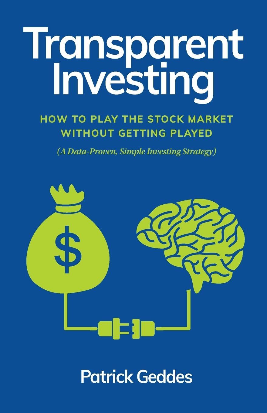 Cover: 9798985006407 | Transparent Investing | Patrick Geddes | Taschenbuch | Paperback