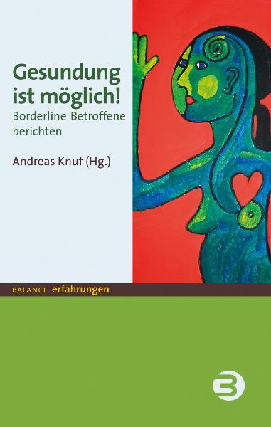 Cover: 9783867390347 | Gesundung ist möglich! | Borderline-Betroffene berichten | Knuf | Buch